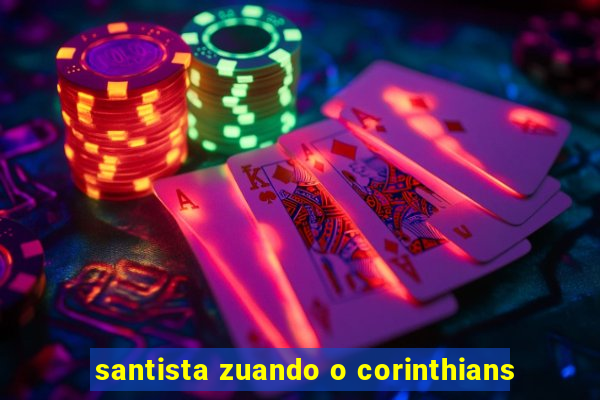 santista zuando o corinthians